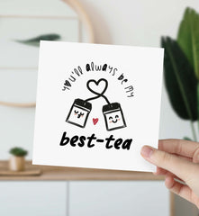 Best Friend Card You' ll Always Be My Best - Tea Card Funny Card For Bestie Special Friend Card My Best Friend Birthday Far Away Tea Lower