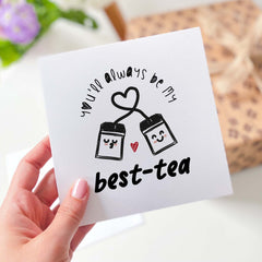 Best Friend Card You' ll Always Be My Best - Tea Card Funny Card For Bestie Special Friend Card My Best Friend Birthday Far Away Tea Lower