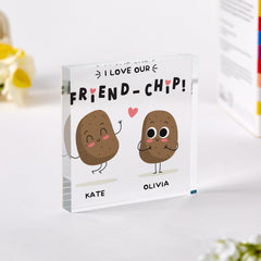Best Friend Gift for Her Funny Friendship Friend's Birthday Christmas Galentine's Day Keepsake I Love Our Friend - chip Cute Acrylic Plaque