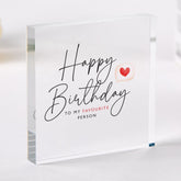 Birthday Acrylic Plaque Gift for Her Happy Birthday to My Favourite Person Heart Design Keepsake for Wife Mum Girlfriend Friend Sister