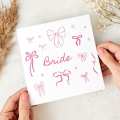 Bride Card Cute Pink Bow Design Fun Wedding Day or Hen Party Card for the Bride - to - Be From Bridesmaid, Friend or Sister