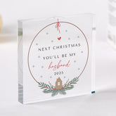 Christmas Gift for Fiancé Acrylic Plaque Keepsake Next Xmas You’ll Be My Husband Engagement Gift for Future Groom