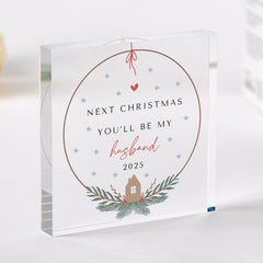 Christmas Gift for Fiancé Acrylic Plaque Keepsake Next Xmas You’ll Be My Husband Engagement Gift for Future Groom