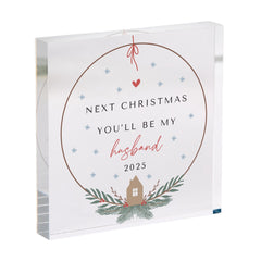 Christmas Gift for Fiancé Acrylic Plaque Keepsake Next Xmas You’ll Be My Husband Engagement Gift for Future Groom