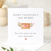 Cute Valentine's Day Card for Mummy First Valentine's Keepsake Thoughtful and Heartfelt Card for Mum You will always be my 1st Valentine