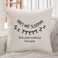 Dad's not sleeping cushion, Gift for dad, Father's Day, Birthday, Christmas, Square Pillow Cover