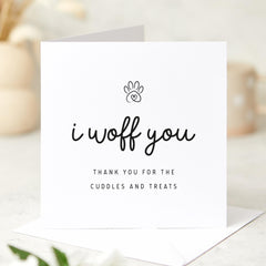 Dog Thank You Card I Woff You Cuddles and Treats Card Cute Pet Appreciation Card from the Dog Mum Dad or Pet Sitter Dog Owner