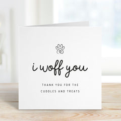 Dog Thank You Card I Woff You Cuddles and Treats Card Cute Pet Appreciation Card from the Dog Mum Dad or Pet Sitter Dog Owner