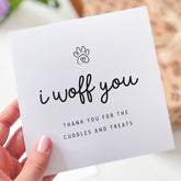 Dog Thank You Card I Woff You Cuddles and Treats Card Cute Pet Appreciation Card from the Dog Mum Dad or Pet Sitter Dog Owner