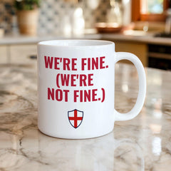 England Football Mug – We're Fine Match Day Coffee Mug for England Fans