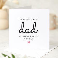 Father’s Day Card for Dad From Son or Daughter Dad's Birthday Christmas You’re the Kind of Dad Everyone Wishes They Had Daddy Appreciation