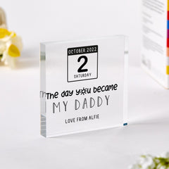 First Father's Day Gift for Dad Personalised New Daddy Keepsake The Day You Became My Daddy Acrylic Plaque Our 1st Fathers Day Together