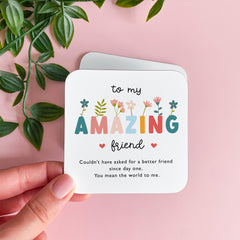 Friendship Coaster Gift To My Amazing Friend Floral Design Thoughtful Keepsake for Birthday Thank You Best Friend Gift