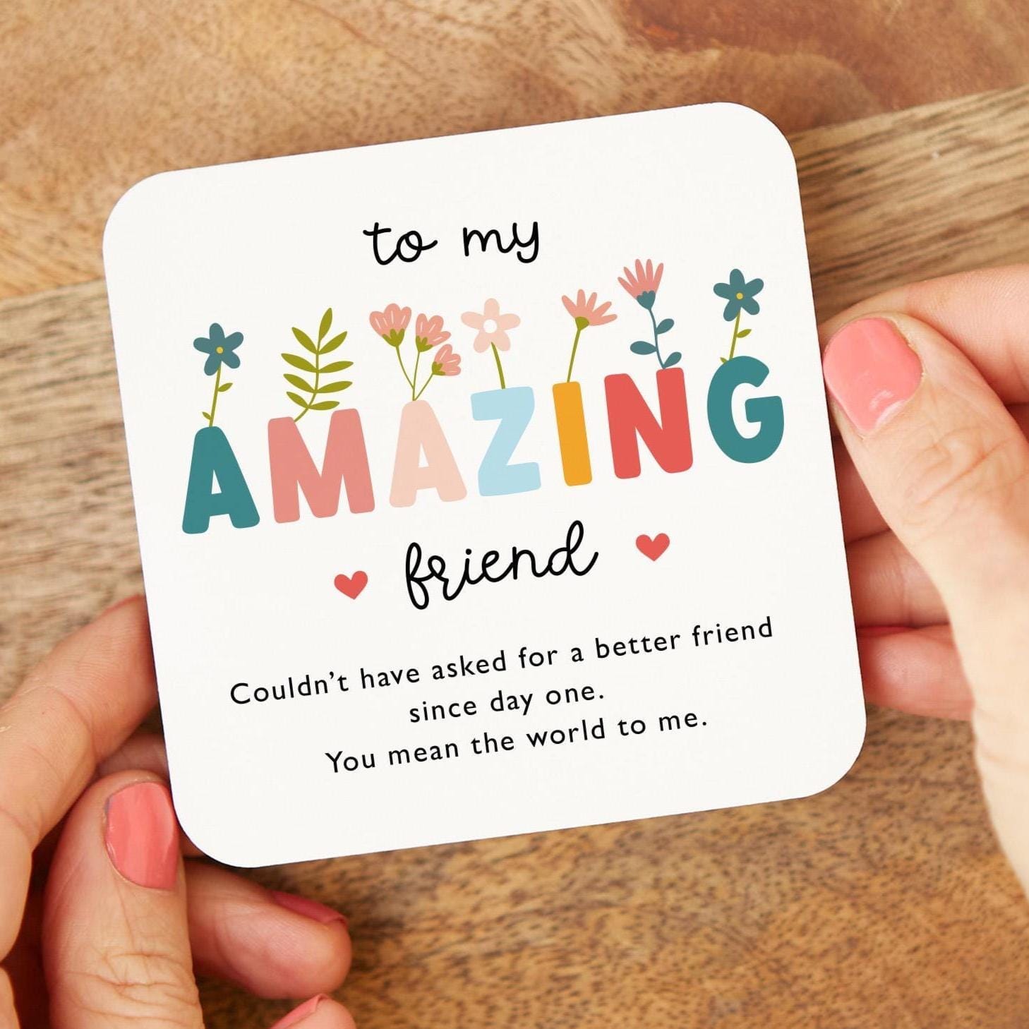 Friendship Coaster Gift To My Amazing Friend Floral Design Thoughtful Keepsake for Birthday Thank You Best Friend Gift