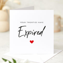 Funny Birthday Card Twenties Thirties Forties Have Expired Humorous Card for Friend Son Daughter Niece Nephew Husband Wife Colleague Boss