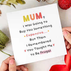 Funny Card for Mum I Was Going To Buy You Something Expensive Happy Mother's Day Mum's Birthday Card Humour