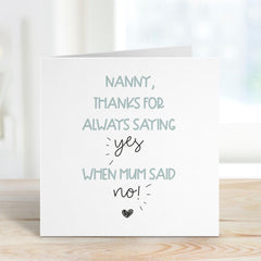 Funny Card for Nanny Mother's Day Nanny's Birthday Card You Always Said Yes When Mum Said No Happy Mothers Day Grandma Nan Nana Granny Gran