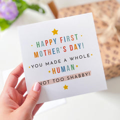 Funny First Mother's Day Card for New Mum You Made a Whole Human Not Too Shabby Baby Shower Gift for Sleep Deprived Mummy Personalised Card
