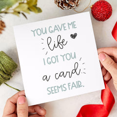 Funny Mother's Day card for Mum You Gave Me Life I Got You a Card Seems Fair Sarcastic Humour Mother's Day from Son or Daughter Mummy