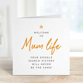Funny New Mum Card Welcome to Mum Life Search History Will Never Be the Same First Mother's Day Gift for Sleep Deprived Mummy Baby Shower