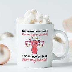 Funny step - mum mug Even though i'm not from your womb Mother's Day gift for stepmum Funny Christmas birthday present Step Mum Step Mother