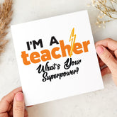 Funny Teacher Card I'm a Teacher What's Your Superpower Thank You Teacher Gift End of Term Gift Teacher Birthday Christmas for Her Him