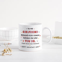 Funny Valentine’s Mug Gift for Girlfriend Nobody Handles Me Like You Cute Romantic Gift
