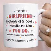 Funny Valentine’s Mug Gift for Girlfriend Nobody Handles Me Like You Cute Romantic Gift