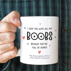 Funny Valentine’s Mug Love You With All My Boobs Cute Romantic Gift for Boyfriend Girlfriend