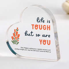 Get Well Soon Gift Life Is Tough But So Are You Acrylic Heart Plaque Gift Encouragement Keepsake for Friend Colleague Cancer Survivor