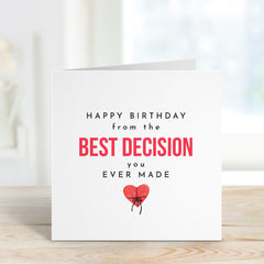 Happy Birthday From The Best Decision You Ever Made Gift Card With Heart Funny Birthday Card For Mum Dad Wife Husband Girlfriend Boyfriend
