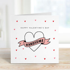 Happy Valentine Card for Him Handsome Heart Card Cute Valentines Day Card Boyfriend Gift Husband Card Romantic Love Card for Partner