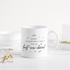 Happy Valentine’s Mug From Your Best Choice Funny Gift for Boyfriend Girlfriend Husband Wife