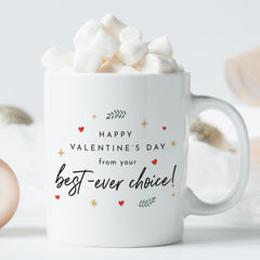Happy Valentine’s Mug From Your Best Choice Funny Gift for Boyfriend Girlfriend Husband Wife