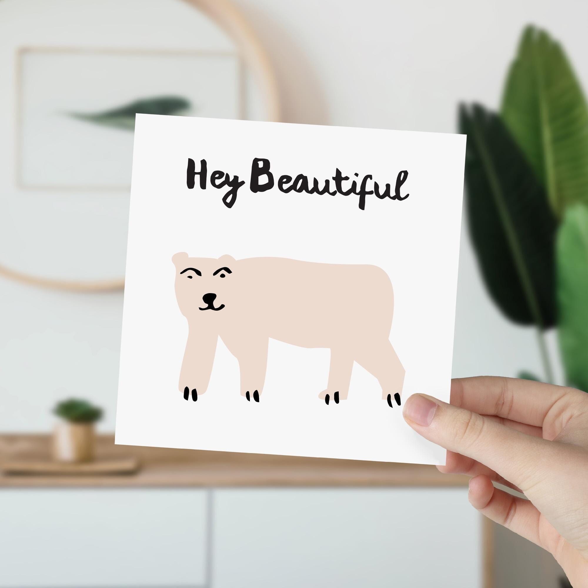 Hey Beautiful Card For Her Card For Girlfriend Wife Best Friend Happy Birthday Card Congratulationsâ Card Cute Bear From Him