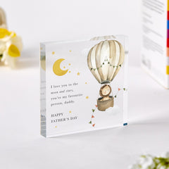 I Love You to the Moon and Stars Daddy Acrylic Plaque Father's Day Gift Cute Hot Air Balloon Keepsake for Dad from Kids or Baby