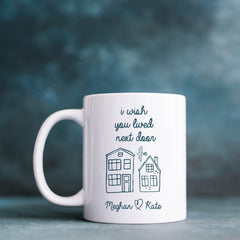 I Wish You Lived Next Door Mug Gift For Friend Friendship Personalised Present For Her Him