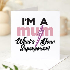 I'm a Mum What's Your Superpower Funny Mother's Day Card Mum Birthday Card Supermum Gift Cute Card for Mummy Mother's Day Gift