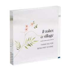 It Takes a Village Acrylic Thank You Plaque Appreciation Gift for Teacher Mentor Friend Nanny Grandma Babysitter Godmother or Support Person