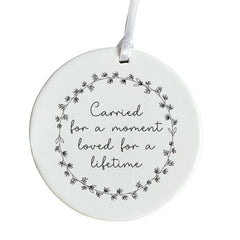 Miscarriage Memorial Ceramic Ornament gift for Her Carried for a moment loved for a lifetime Thinking of you Condolence Baby In Heaven
