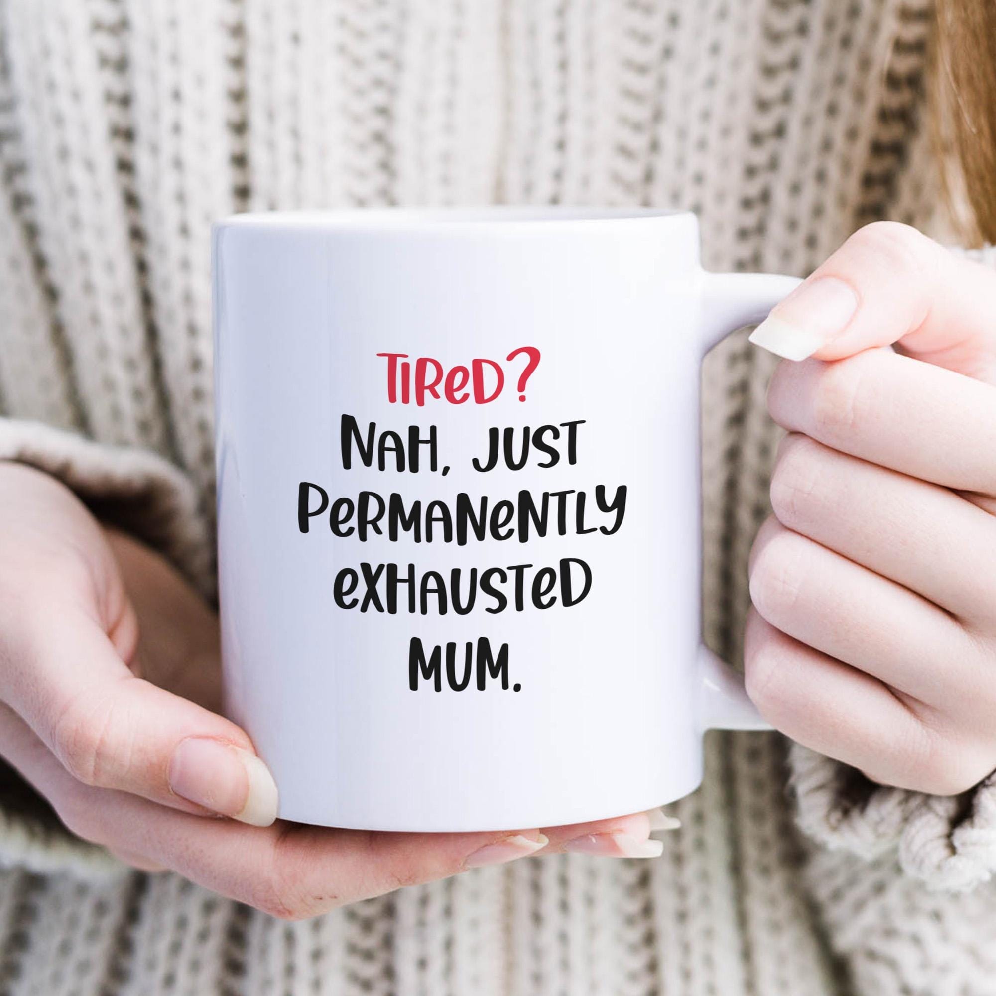 Permanently Exhausted Mum Mug Funny Coffee Cup Mother's Day Gift Parenting Humor New Mum's Birthday Gift