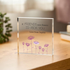 Personalised Best Friend Gift for Her Birthday Christmas Acrylic Plaque If Friends Were Flowers I'd Pick You Cute Friendship Keepsake Gift