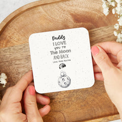 Personalised Daddy Coaster I Love You to the Moon and Back Gift from Child Father's Day or Birthday Keepsake for Dad