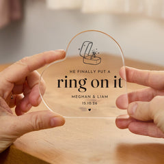 Personalised Engagement Heart Acrylic Plaque – He Finally Put a Ring on It Gift
