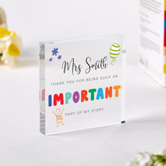 Personalised Teacher Acrylic Plaque Gift Thank You for Being an Important Part of My Story End of Term Present for Nursery or Primary
