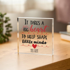 Personalised Teacher Gift Thank You Keepsake for End of Term Gift Graduation It Takes a Big Heart Acrylic Plaque Teacher Appreciation