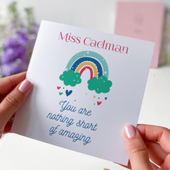 Personalised Teacher Thank You Card Rainbow Design You Are Nothing Short of Amazing Card for Teacher Assistant Nursery School Appreciation