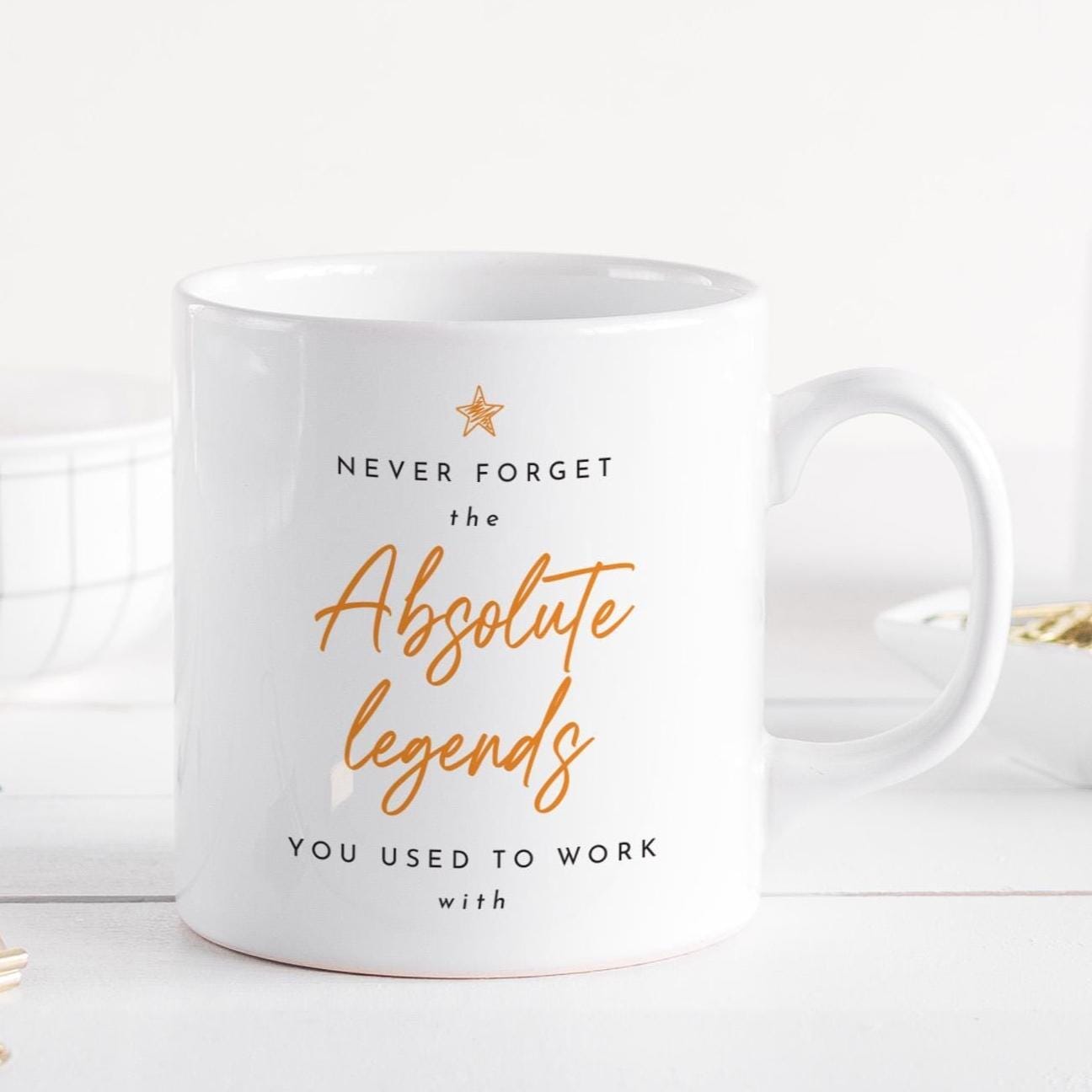 Retirement Gift Funny Mug Never Forget the Absolute Legends You Used to Work With Gift for Colleague Leaving Office Farewell Moved Away