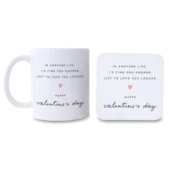 Romantic Valentine’s Mug or Coaster In Another Life I’d Find You Sooner Gift for Partner