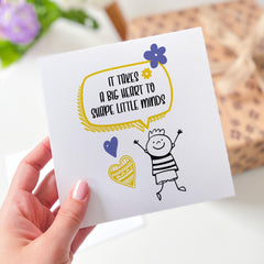 Teacher Thank You Card It Takes a Big Heart to Shape Little Minds End of Term Gift Boy Student Design Appreciation Card Handmade